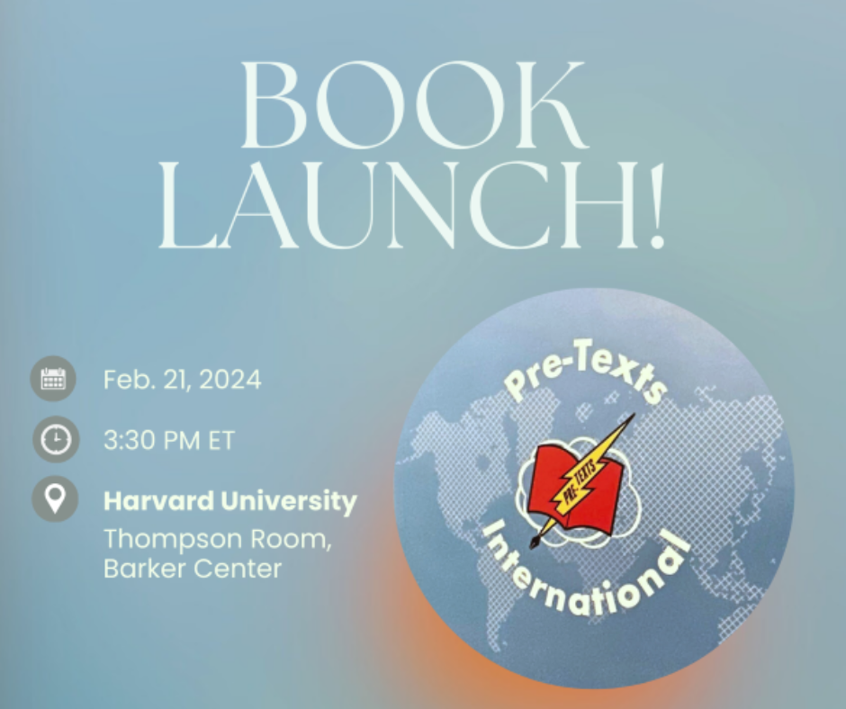 “Pre-Texts International”  Book Launch at Harvard